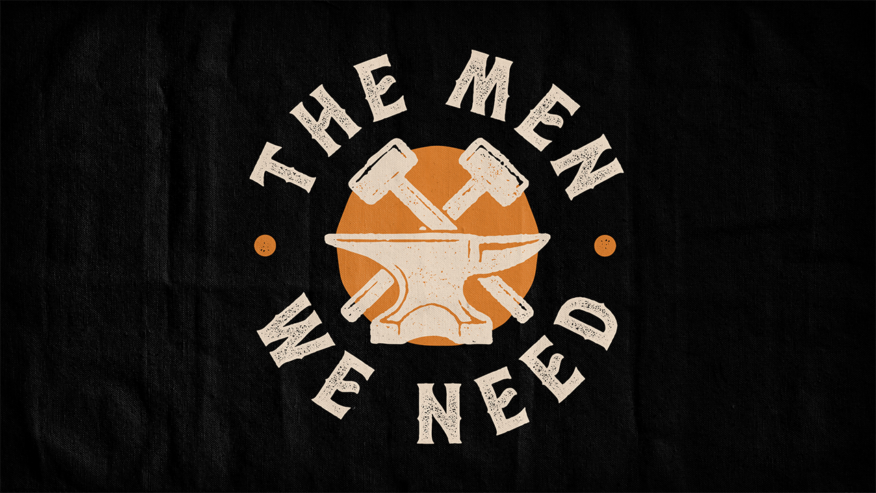 The Men We Need